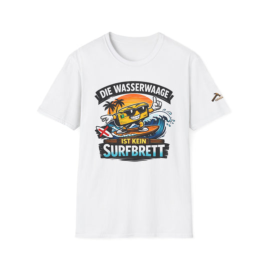 T-Shirt — Die Wasserwaage ist kein Surfbrett