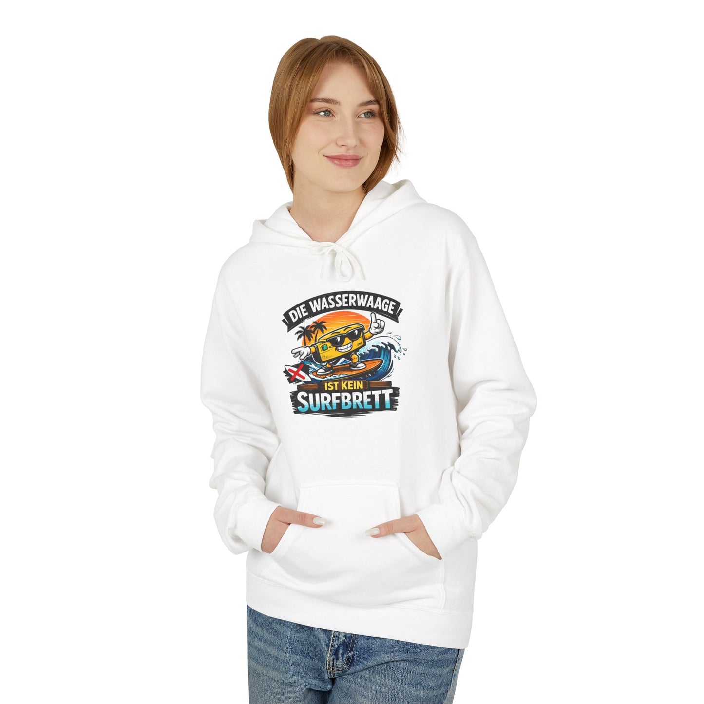 Die Wasserwaage ist kein Surfbrett  Hoodie